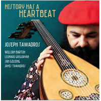 Joseph Tawadros - History Has A Heartbeat