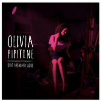 Olivia Pipitone - Dirt Drenched Soul