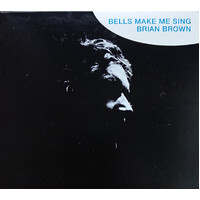Brian Brown - Bells Make Me Sing