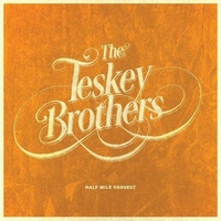 The Teskey Brothers - Half Mile Harvest / deluxe edition