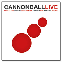 Tim Wilson / Cannonball - Cannonball Live