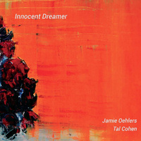 Jamie Oehlers & Tal Cohen - Innocent Dreamer