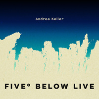 Andrea Keller - Five° Below Live