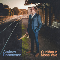 Andrew Robertson - Our Man In Moss Vale - Vinyl LP