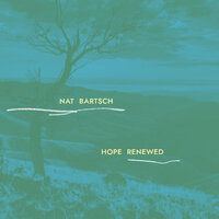 Nat Bartsch - Hope Renewed