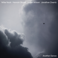 Mike Nock + Hamish Stuart + Julien Wilson + Jonathan Zwartz - Another Dance