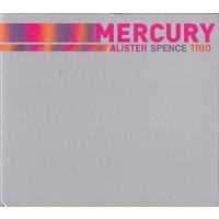 Alister Spence Trio - Mercury