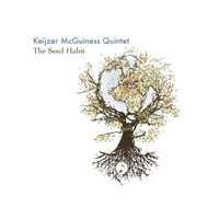 The Keijzer McGuiness Quintet - The Seed Habit