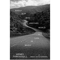 Henry Threadgill - Easily Slip into Another World    A Life in Music