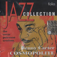 Benny Carter - Cosmopolite: the Oscar Peterson Sessions
