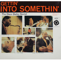 Dave Bailey Sextet - Gettin' Into Somethin' - Vinyl LP