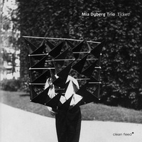Mia Dyberg Trio - Ticket!