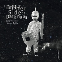 Luis Vicente & Vasco Trilla - a Brighter Side of Darkness