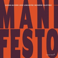 Susan Alcorn,José Lencastre & Hernâni Faustino - Manifesto