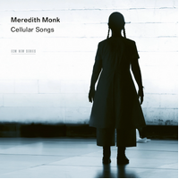 Meredith Monk & Vocal Ensemble - Cellular Songs