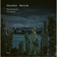 Elina Duni / Rob Luft - Reaching for the Moon