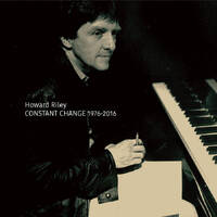 Howard Riley - Constant Change 1976-2016 / 5CD set