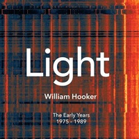 William Hooker - Light. The Early Years 1975-1989