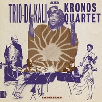 Trio Da Kali and Kronos Quartet - Ladilikan