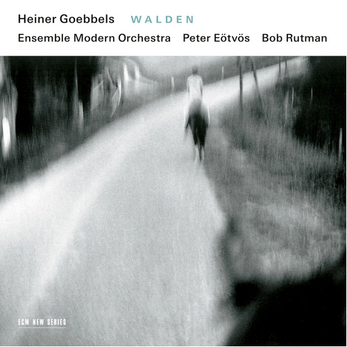 Bob Rutman, Ensemble Modern Orchestra, Peter Eötvös - Heiner Goebbels: Walden
