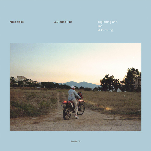 Mike Nock & Laurence Pike - Beginning And End Of Knowing