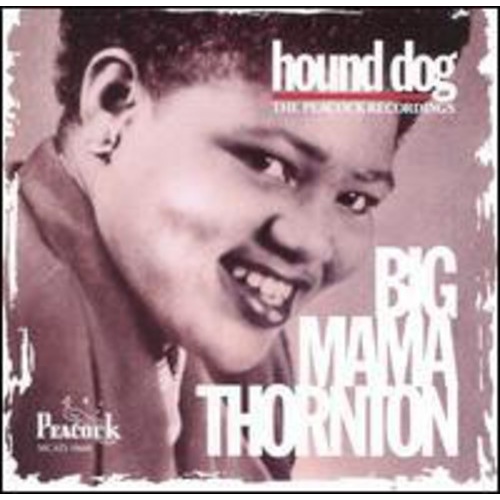 Big Mama Thornton - Hound Dog: The Duke-Peacock Recordings
