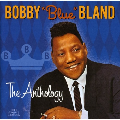 Bobby "Blue" Bland - The Anthology
