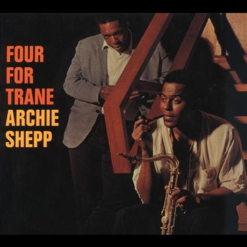 Archie Shepp - Four For Trane