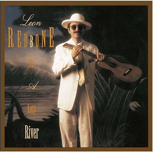 Leon Redbone - Up a Lazy River