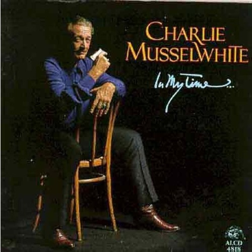 Charlie Musselwhite - In My Time