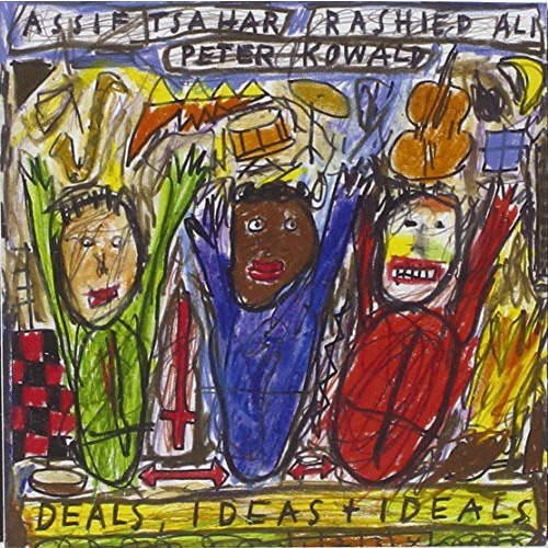 Rashied Ali, Peter Kowald & Assif Tsahar - Deals, Ideas & Ideals
