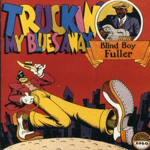 Blind Boy Fuller - Truckin' My Blues Away