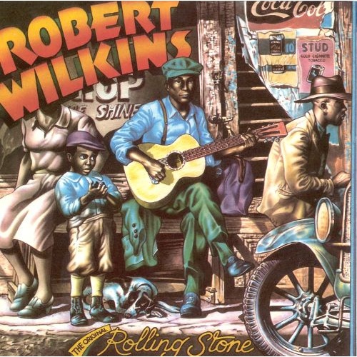 Robert Wilkins - The Original Rolling Stone