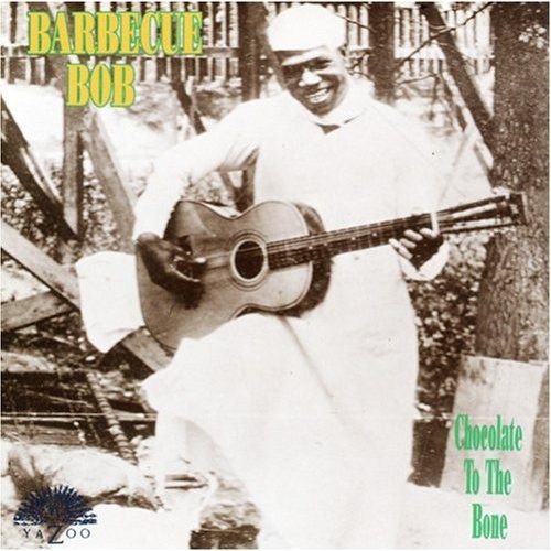 Barbecue Bob - Chocolate to the Bone