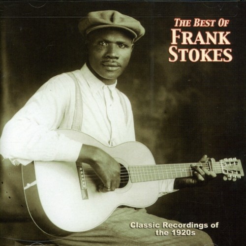 Frank Stokes - The Best of Frank Stokes
