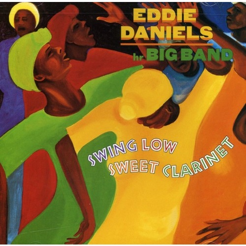 Eddie Daniels Big Band - Swing Low Sweet Clarinet