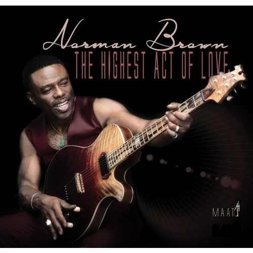 Norman Brown - The Highest Act of Love