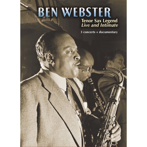 Ben Webster / motion picture DVD - Tenor Sax Legend: Live and Intimate