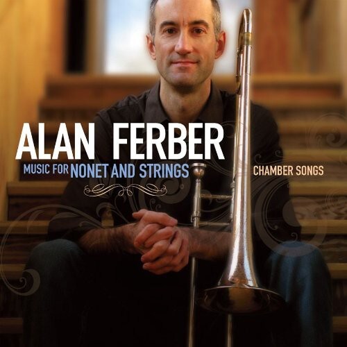 Alan Ferber - Chamber Songs: Music form Nonet and Strings