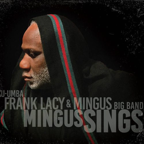 Ku-umba Frank Lacy & Mingus Big Band - Mingus Sings