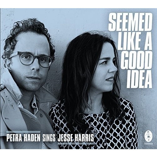 Petra Haden - Seemed Like a Good Idea: Petra Haden sings Jesse Harris