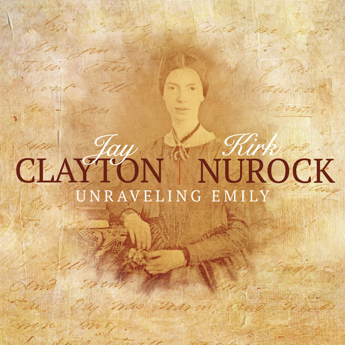 Jay Clayton & Kirk Nurock - Unraveling Emily