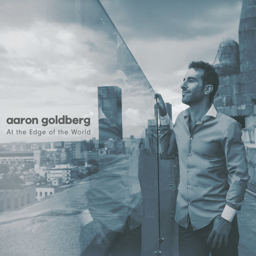 Aaron Goldberg - At the Edge of the World