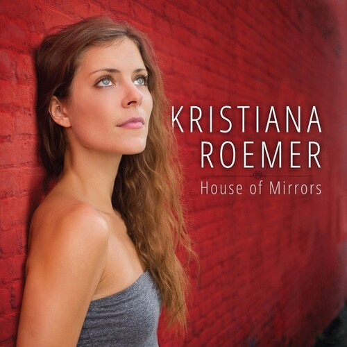 Kristiana Roemer  - House of Mirrors