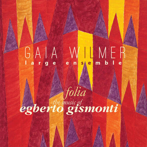 Gaia Wilmer large ensemble - Folia: the Music of Egberto Gismonti / 2CD set