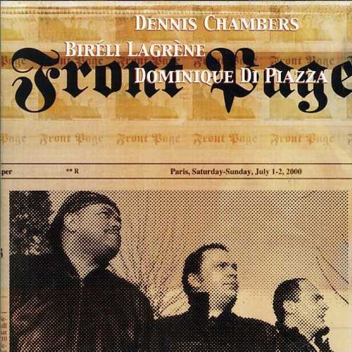Dennis Chambers, Biréli Lagrène &  Dominique Di Piazza - Front Page