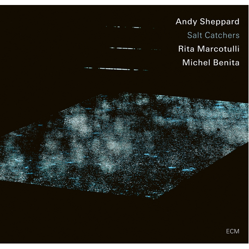 Andy Sheppard, Rita Marcotulli, Michel Benita - Salt Catchers