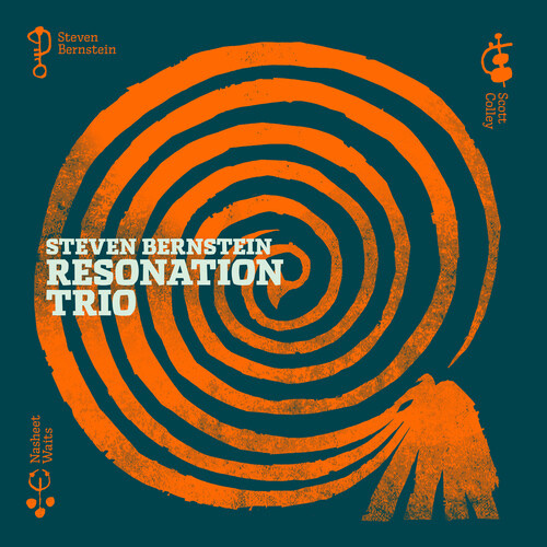 Steven Bernstein & ResoNation Trio - Ultra Resonance