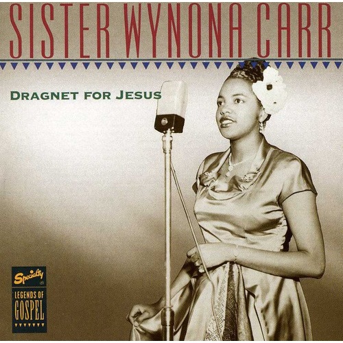 Sister Wynona Carr - Dragnet for Jesus