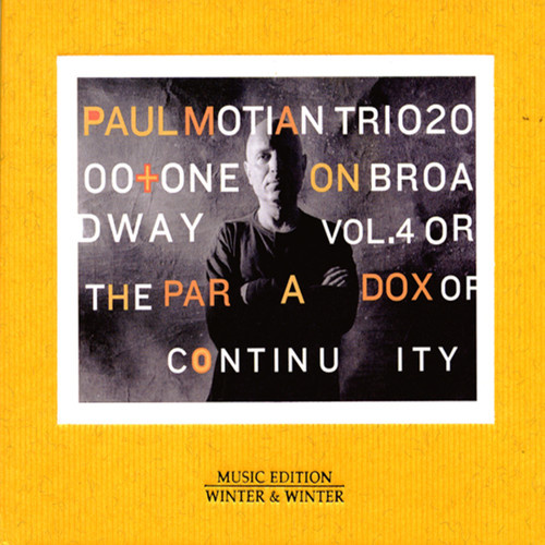 Paul Motian - Trio on Broadway Vol. 4: Or The Paradox Of Continuity